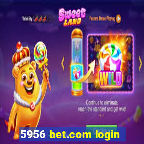 5956 bet.com login